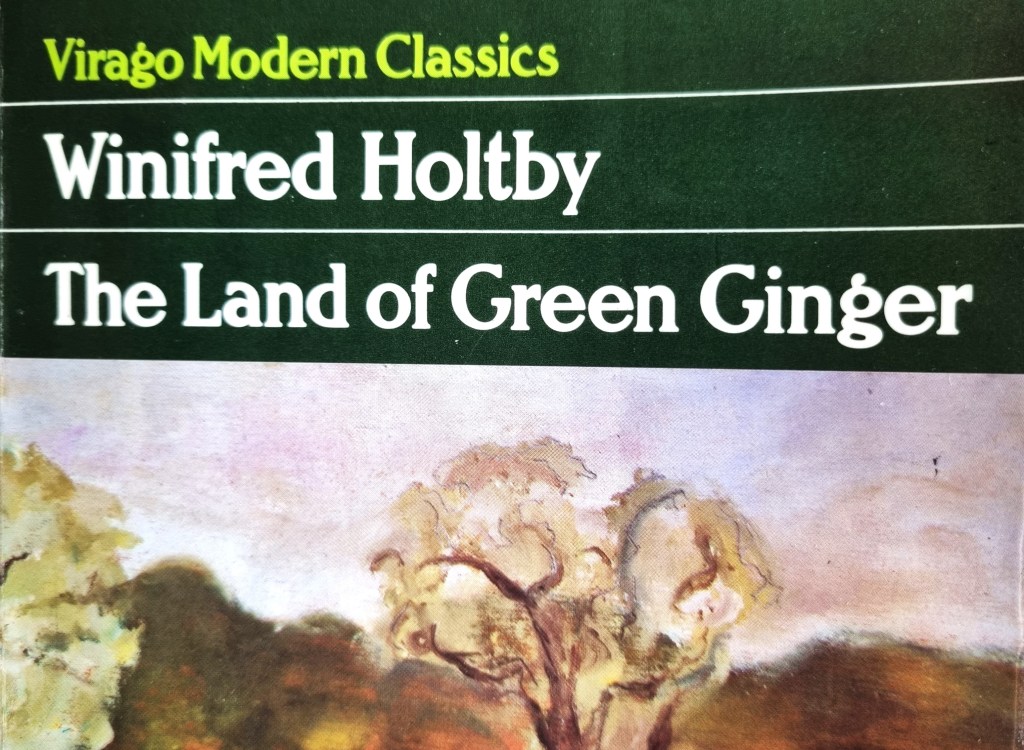 The Land of Green Ginger – Winifred&nbsp;Holtby