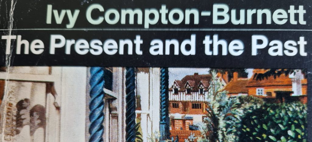 The Present and the Past – Ivy&nbsp;Compton-Burnett